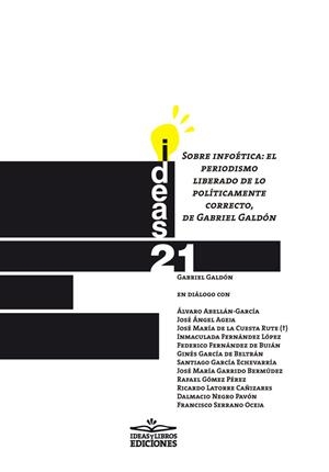 SOBRE INFOETICA : EL PERIODISMO LIBERADO DE LO POLÍTICAMENTE CORRECTO | 9788417892210 | GALDON LOPEZ, GABRIEL