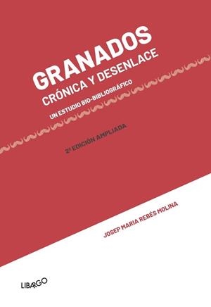 GRANADOS. CRÓNICA Y DESENLACE | 9788412241921 | REBÉS MOLINA, JOSEP MARIA