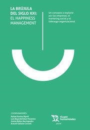 BRUJULA DEL SIGLO XXI : EL HAPPINESS MANAGEMENT | 9788418155482 | RODRÍGUEZ MARTÍN, NURIA/FERNÁNDEZ PARADAS, ANTONIO RAFAEL/DELGADO RODRÍGUEZ, MARÍA JESÚS/MARCHENA DO