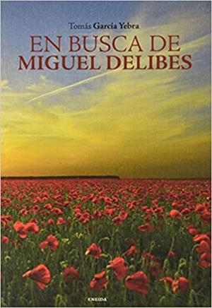 EN BUSCA DE MIGUEL DELIBES | 9788417726195 | GARCIA YEBRA, TOMAS