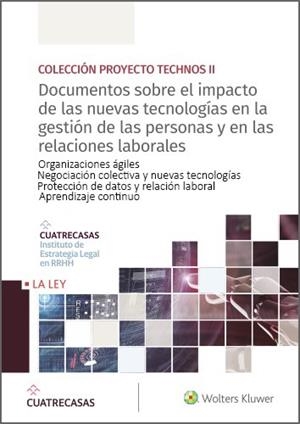 DOCUMENTOS SOBRE EL IMPACTO DE LAS NUEVAS TECNOLOGÍAS EN LA GESTIÓN DE LAS PERSONAS Y LAS RELACIONES LABORALES | 9788418349706 | INSTITUTO CUATRECASAS DE ESTRATEGIA LEGAL EN RRHH