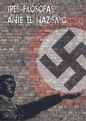 TRES FILÓSOFAS ANTE EL NAZISMO | 9788412178579 | DOLBY MÚGICA, MARÍA DEL CARMEN
