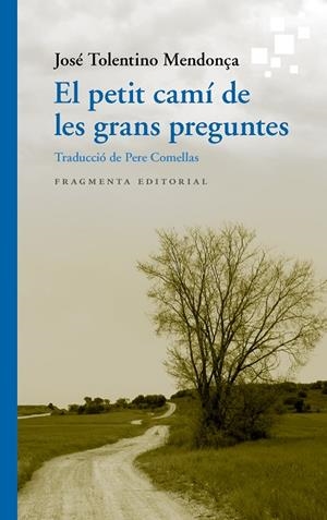 PETIT CAMÍ DE LES GRANS PREGUNTES, EL | 9788417796389 | TOLENTINO MENDONÇA, JOSÉ