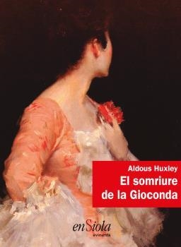 SOMRIURE DE LA GIOCONDA, EL | 9788494860720 | HUXLEY, ALDOUS