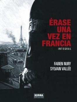 ERASE UNA VEZ EN FRANCIA (EDICIÓN INTEGRAL) | 9788467943757 | NURY, FABIEN / VALLEE, SYLVAIN