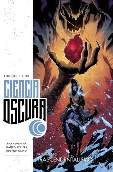CIENCIA OSCURA EDICIÓN DE LUJO 02 : TRASCENDENTALISMO | 9788467942781 | REMENDER, RICK