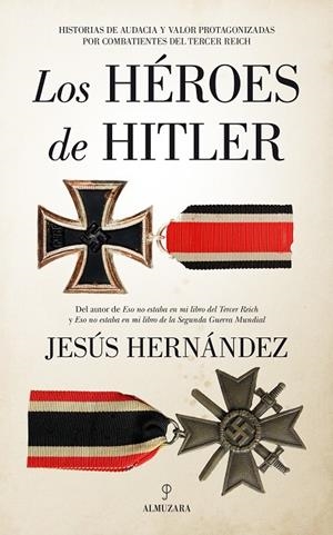 HÉROES DE HITLER, LOS | 9788418346736 | HERNÁNDEZ, JESÚS