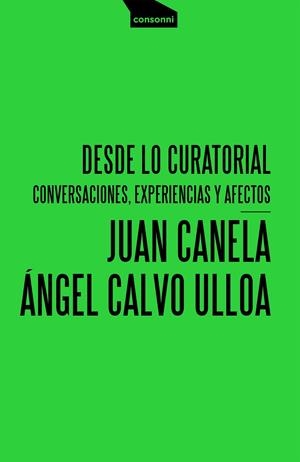 DESDE LO CURATORIAL | 9788416205615 | CALVO / CANELA