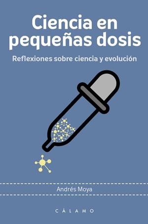 CIENCIA EN PEQUEÑAS DOSIS | 9788416742219 | MOYA, ANDRES
