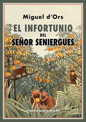 INFORTUNIO DEL SEÑOR SENIERGUES, EL | 9788418153150 | D'ORS, MIGUEL