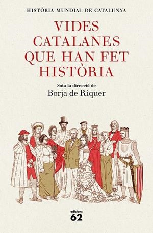 VIDES CATALANES QUE HAN FET HISTÒRIA | 9788429778847 | DE RIQUER, BORJA