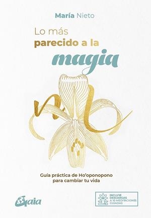 LO MÁS PARECIDO A LA MAGIA | 9788484458807 | NIETO BARONA, MARÍA