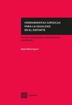 HERRAMIENTAS JURIDICAS PARA LA IGUALDAD EN EL DEPORTE | 9788413690056 | PEREZ, MARIA