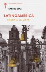 LATINOAMERICA. TIERRA A LA VISTA | 9788472098190 | DIAZ, CARLOS