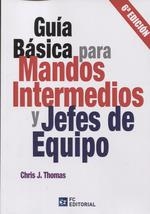 GUIA BASICA PARA MANDOS INTERMEDIOS Y JEFES DE EQUIPO 2020 | 9788417701437 | THOMAS, CHRIS J.