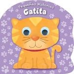 PEQUEÑAS HISTORIAS : GATITA | 9788494634093