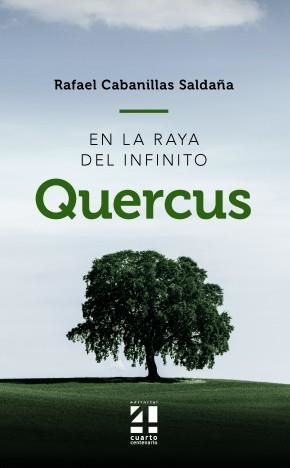 QUERCUS. EN LA RAYA DEL INFINITO | 9788412023329 | CABANILLAS SALDAÑA, RAFAEL