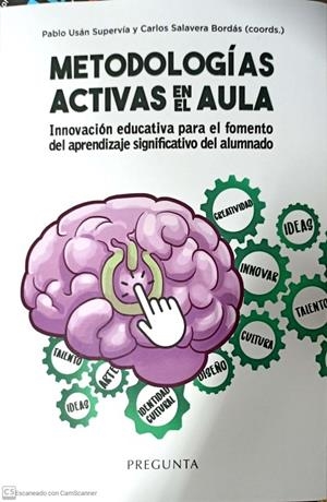 METODOLOGÍAS ACTIVAS EN EL AULA. INNOVACIÓN EDUCATIVA PARA EL FOMENTO DEL APRENDIZAJE SIGNIFICATIVO DEL ALUMNADO | 9788417532505 | USÁN SUPERVÍA, PABLO/ SALAVERA BORDAS, CARLOS