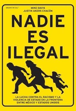 NADIE ES ILEGAL | 9786079876272 | DAVIS, MIKE / AKERS CHACÓN, JUSTIN