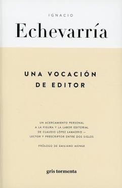 VOCACION DE EDITOR, UNA | 9786079786687 | ECHEVARRÍA, IGNACIO