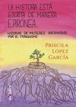 HISTORIA ESTÁ ESCRITA DE MANERA ERRÓNEA, LA | 9788418511127 | LÓPEZ GARCÍA, PRISCILA