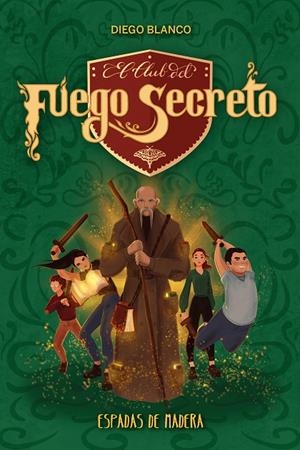 CLUB DEL FUEGO SECRETO 02, EL. ESPADAS DE MADERA | 9788413390413 | BLANCO, DIEGO