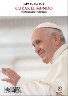 CURAR EL MUNDO EN TIEMPOS DE PANDEMIA | 9788415980926 | PAPA FRANCISCO