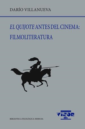 QUIJOTE ANTES DEL CINEMA, EL : FILMOLITERATURA | 9788498952360 | VILLANUEVA, DARÍO