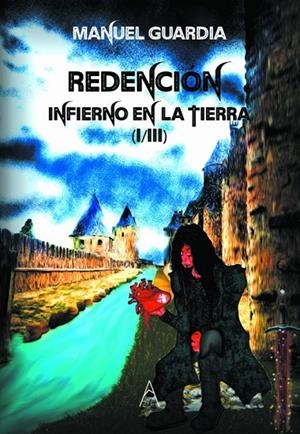 RENDICION INFIERNO EN LA TIERRA (I/III) | 9788418479106 | GUARDIA, MANUEL 