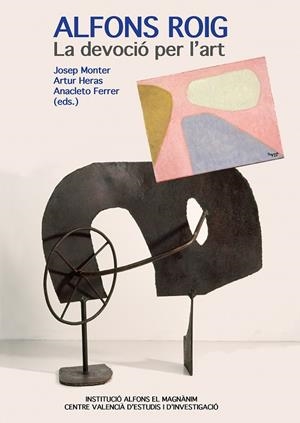 ALFONS ROIG (1903-1987). LA DEVOCIÓ PER L'ART | 9788478228355