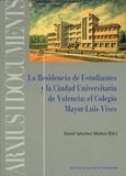 RESIDENCIA DE ESTUDIANTES Y LA CIUDAD UNIVERSITARIA DE VALENCIA, LA : EL COLEGIO MAYOR LUIS VIVES | 9788478226955 | SÁNCHEZ MUÑOZ, DAVID / CORREA BALLESTER, JORGE / LUQUIN CALVO, ANDREA