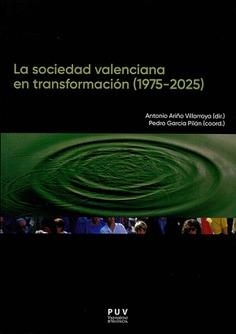 SOCIEDAD VALENCIANA EN TRANSFORMACIÓN (1975-2025), LA | 9788478227815 | AA.VV.