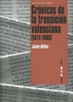 CRÓNICAS DE LA TRANSICIÓN VALENCIANA (1972-1985) | 9788478226801 | MILLÁS COVAS, JAIME
