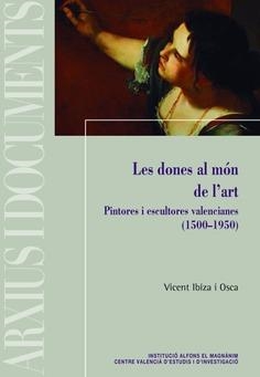 DONES AL MÓN DE L'ART, LES | 9788478227266 | IBIZA I OSCA, VICENT