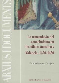 TRANSMISIÓN DEL CONOCIMIENTO EN LOS OFICIOS ARTÍSTICOS, LA | 9788478226726 | MONTERO TORTAJADA, ENCARNA