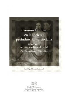 CONSUM FAMILIAR EN LA SOCIETAT PREINDUSTRIAL VALENCIANA | 9788478227099 | ROSADO CALATAYUD, LUIS MIGUEL