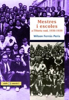 MESTRES I ESCOLES A L'HORTA SUD, 1936-1939 | 9788478226733 | FERRÚS PERIS, WILSON