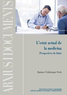 ESTAT ACTUAL DE LA MEDICINA, L'. PERSPECTIVES DE FUTUR | 9788478227143 | TRULLENQUE PERIS, RAMON