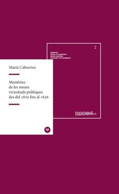 MEMÒRIES DE LES MEUES VICISSITUDS POLÍTIQUES DES DEL 1820 FINS AL 1836 | 9788478227501 | CABRERIZO, MARIÀ