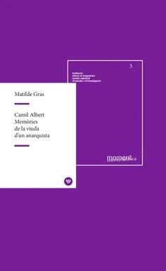 CAMIL ALBERT. MEMÒRIES DE LA VIUDA D'UN ANARQUISTA | 9788478227518 | GRAS SOLVES, MATILDE