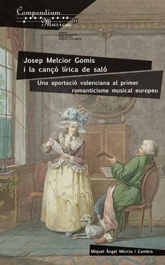 JOSEP MELCIOR GOMIS I LA CANÇÓ LÍRICA DE SALÓ | 9788478227075 | MÚRCIA I CAMBRA, MIQUEL ÀNGEL