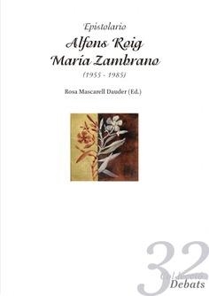 EPISTOLARIO ALFONS ROIG - MARÍA ZAMBRANO (1955-1985) | 9788478227280 | ROIG IZQUIERDO, ALFONSO / ZAMBRANO ALARCÓN, MARÍA