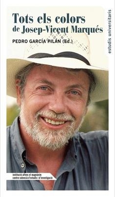 TOTS ELS COLORS DE JOSEP-VICENT MARQUÉS | 9788478227693 | CASTELLÓ I COGOLLOS, RAFAEL / PERELLÓ TOMÁS, FÁTIMA