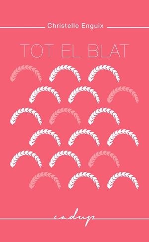 TOT EL BLAT | 9788494509469 | ENGUIX MORANT, CHRISTELLE