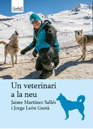 VETERINARI A LA NEU, UN | 9788494695216 | MARTÍNEZ SALLÉS, JAIME / LEÓN GUSTÀ, JORGE