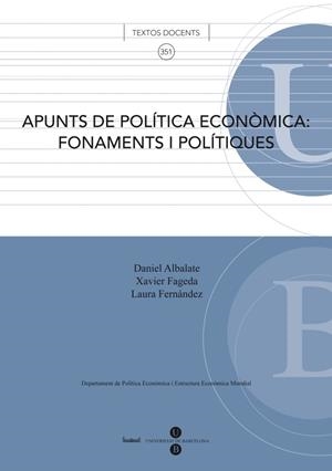 APUNTS DE POLÍTICA ECONÒMICA: FONAMENTS I POLÍTIQUES | 9788447534432 | ALBALATE DEL SOL, DANIEL / FERNÁNDEZ VILLADANGOS, LAURA / FAGEDA SANJUAN, XAVIER