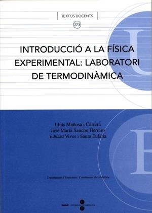 INTRODUCCIÓ A LA FÍSICA EXPERIMENTAL: LABORATORI DE TERMODINÀMICA | 9788447528578 | SANCHO HERRERO, JOSÉ M.ª / MAÑOSA CARRERA, LLUÍS