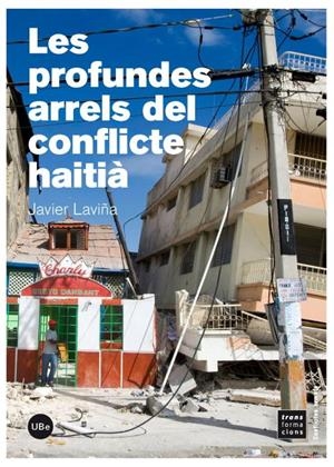 PROFUNDES ARRELS DEL CONFLICTE HAITIÀ, LES | 9788447535859 | LAVIÑA GÓMEZ, F. JAVIER