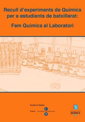 RECULL D'EXPERIMENTS DE QUÍMICA PER A ESTUDIANTS DE BATXILLERAT. FEM QUÍMICA AL LABORATORI (2011) | 9788447534791 | DIVERSOS AUTORS