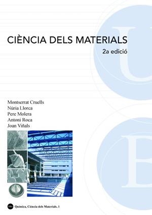 CIÈNCIA DELS MATERIALS (2A EDICIÓ) | 9788447535125 | ROCA VALLMAJOR, ANTONI / MOLERA SOLÀ, PERE / VIÑALS OLIÀ, JUAN / CRUELLS CADEVALL, MONTSERRAT / LLOR